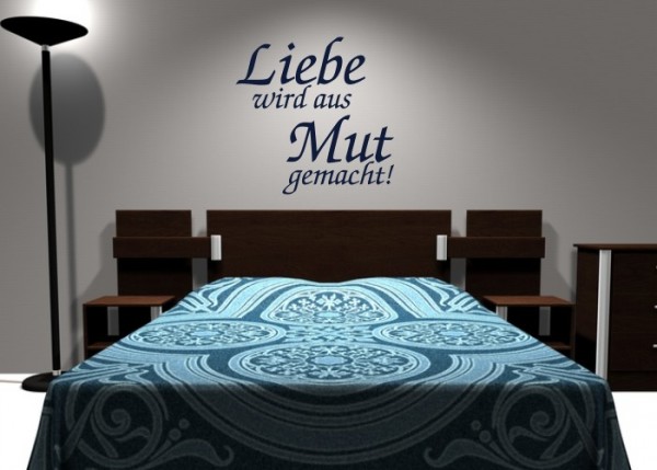 Wandtattoo Liebe wird aus Mut gemacht! | wandtattooladen.de