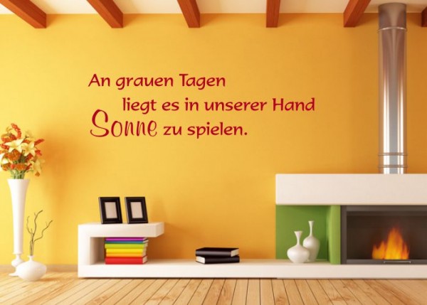 Wandtattoo An grauen Tagen liegt es in unserer Hand ... | wandtattooladen.de