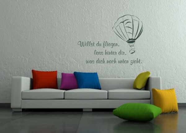Wandtattoo Willst du fliegen, lass hinter dir ... | wandtattooladen.de